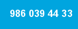 986 039 44 33